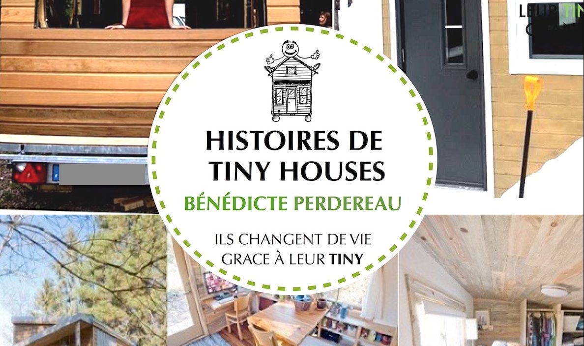 Histoires de Tiny Houses Ils changent de vie grâce à leur Tiny